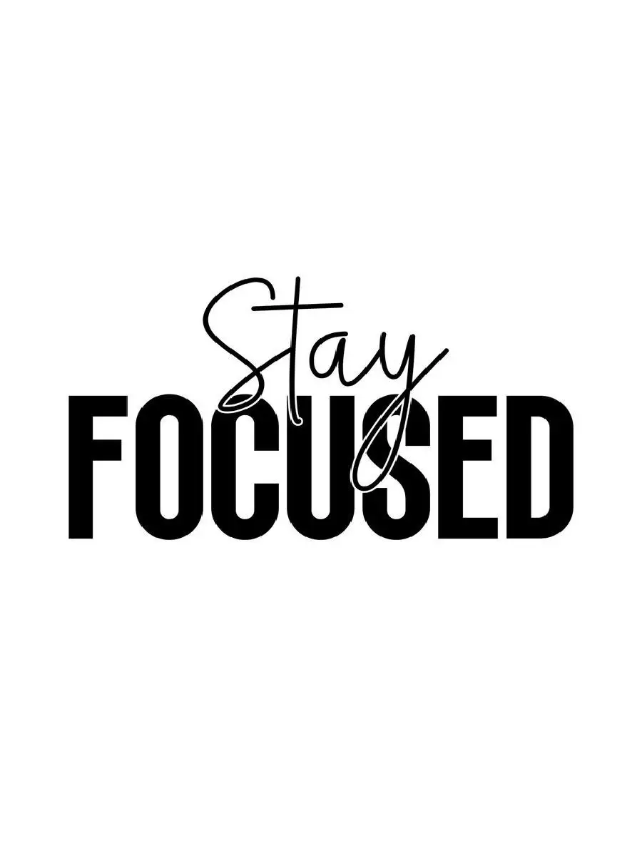 Stay Focused  Inspirational Text Art Poster for Interior Design Modern Typography Wall Print for Home Decor