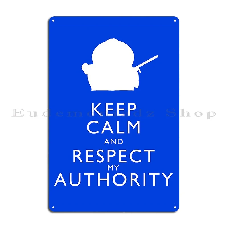 Keep Calm And Respect My Authority Metal Plaque Poster Bar Wall Mural Create Living Room Custom Tin Sign Poster