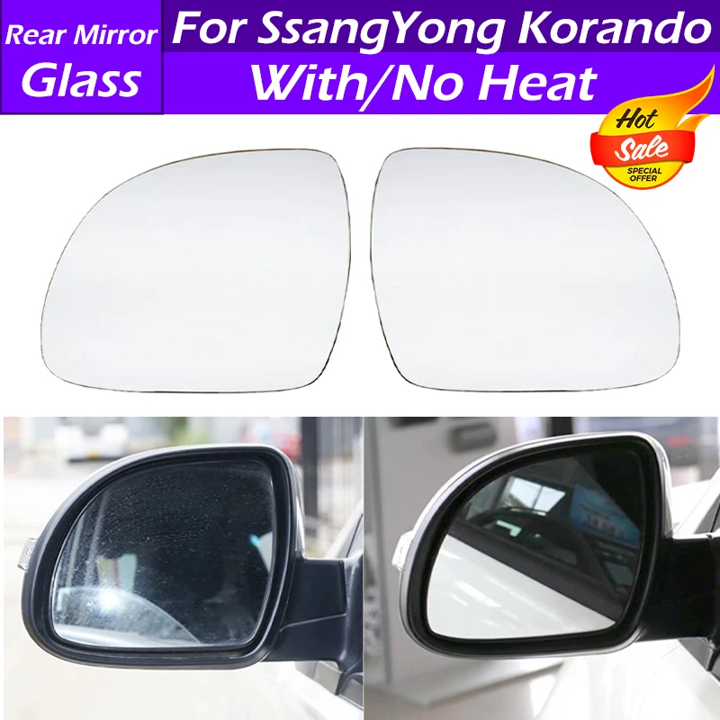 

For SsangYong Korando Outside Car Side Rearview Mirror Glass Lens Side Rear View Mirror Lens With/Without Heated Car Accessories