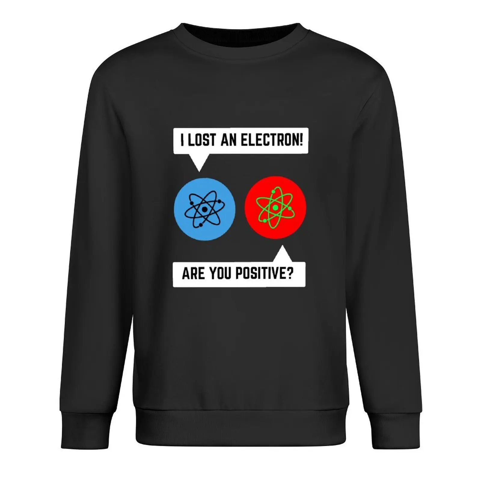 

i lost an electron are you positive chemistry math Pullover korean clothes autumn jacket men new hoodies and sweatshirts