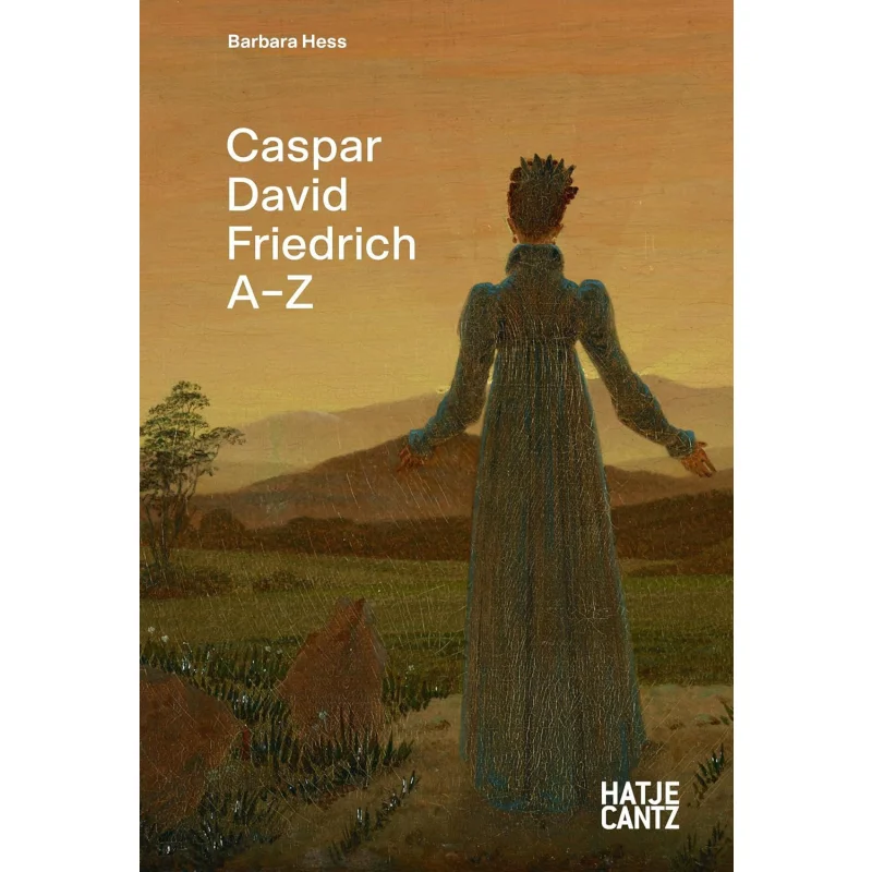 

Caspar David Friedrich AZ Barbara Hess Hatje Cantz Verlag 9783775755672 Book