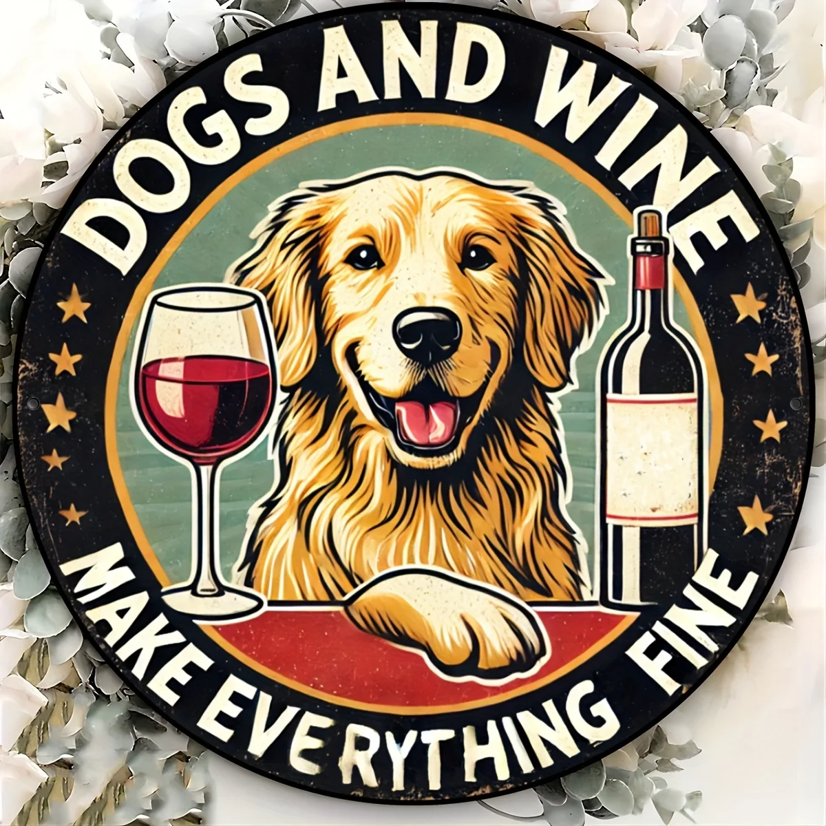 لافتة ألومنيوم مستديرة من Golden Retriever and Wine - "الكلاب والنبيذ تجعل كل شيء جيدًا" - ديكور فني جداري ممتع، قطعة واحدة، للمنزل، إعادة #4