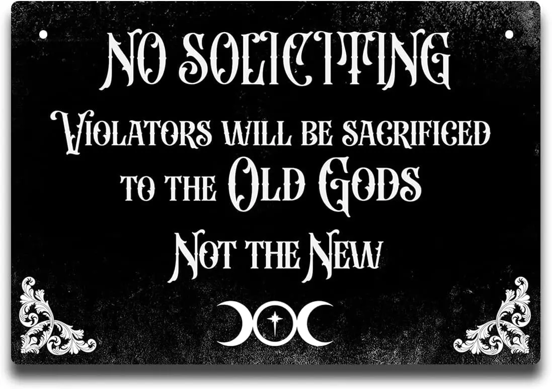 Pubertee Metal No Soliciting Sign for House Funny, No Soliciting Violators Will Be Sacrificed to The Old Gods Not The New, Gothi