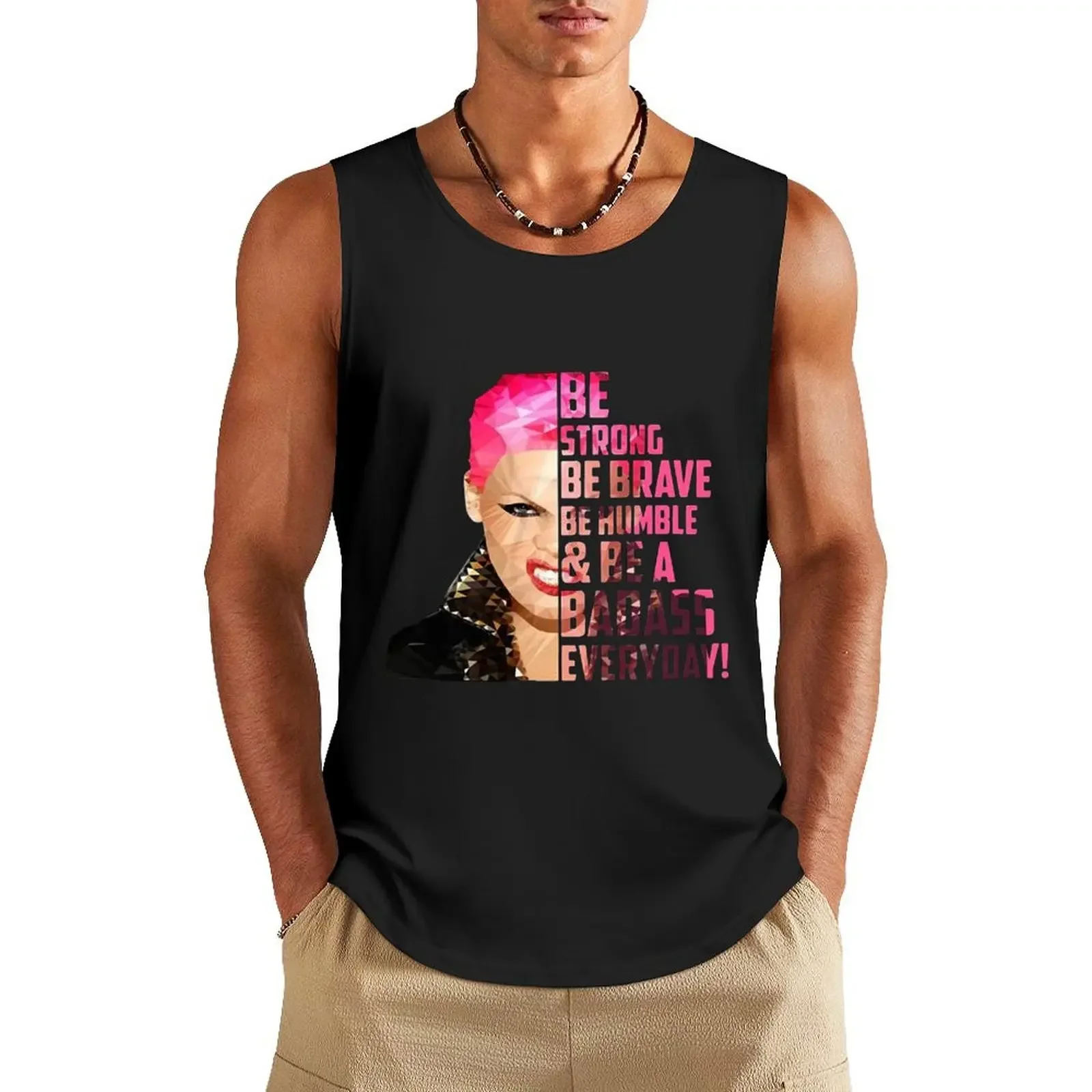 

Everyday Pink be strong be brave be humble & a badass everyday shirt - Copy Tank Top T-shirts men man sexycostume