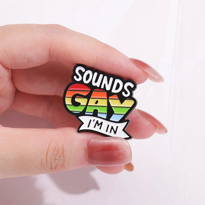 LGBT Pines Lapel Badges Punk Funny Jewelry Gift for Lover Friends Sounds Gay I AM IN Enamel  Brooch Custom Rainbow