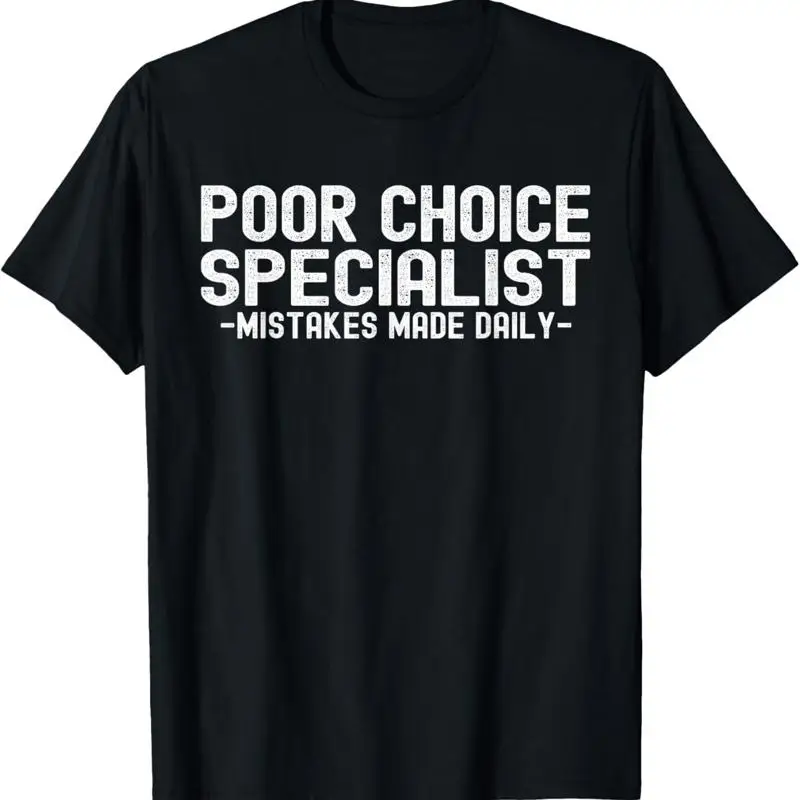 Poor Choice Specialist Mistakes Made Daily T Shirt