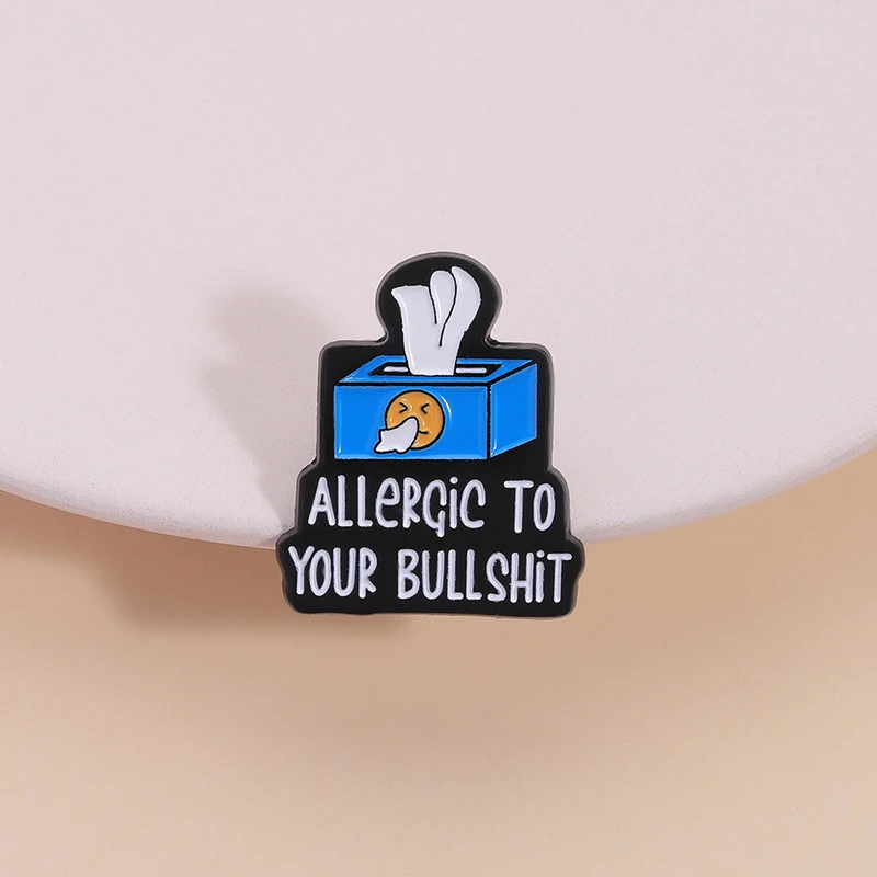 مضحك الساخرة إقتباس حساسية ل هراءك المينا دبوس الإبداعية الأنسجة صناديق بروش شارة التلبيب مجوهرات هدية للأصدقاء #2