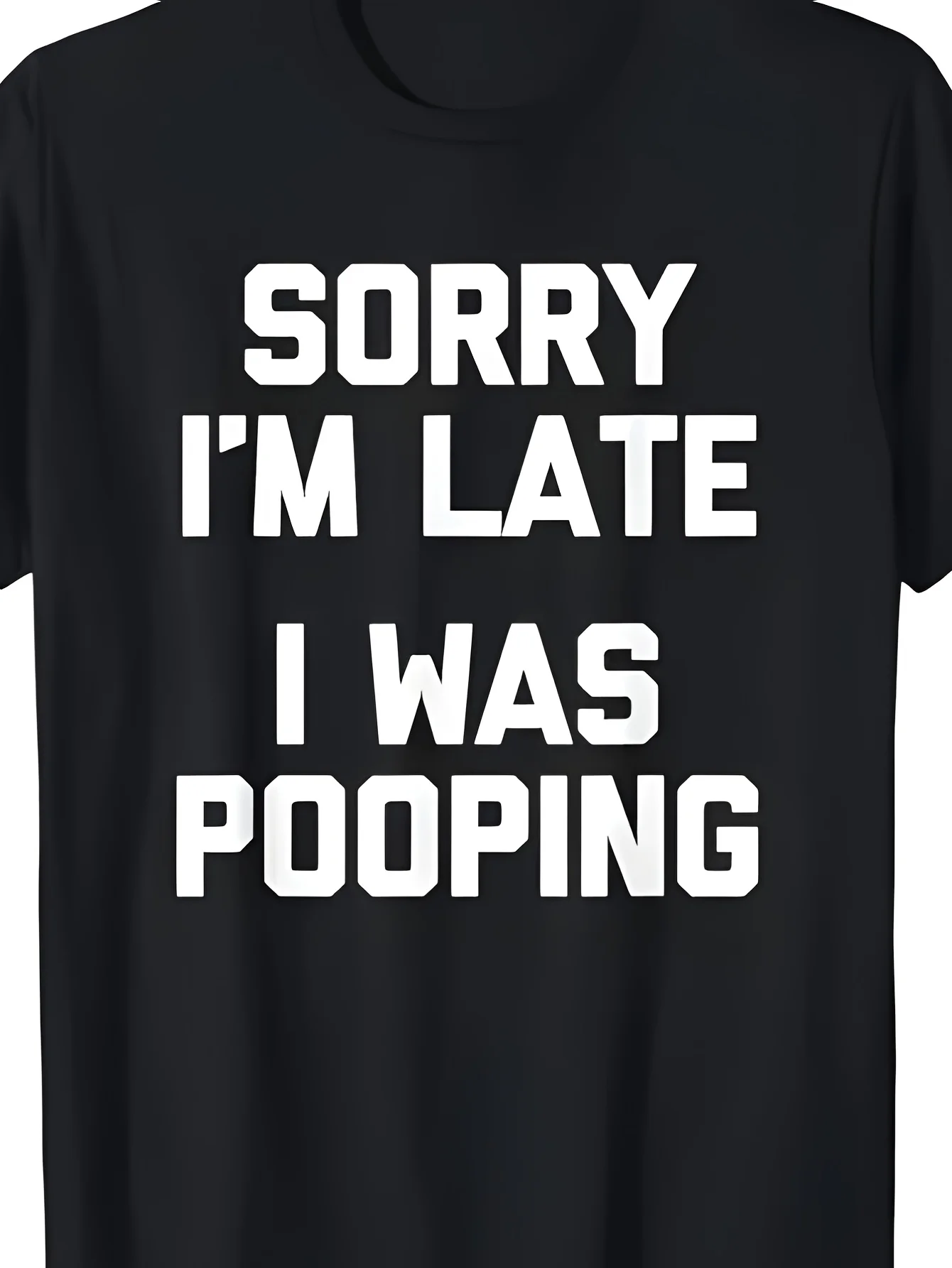 2026 MenFunny Sorry I'm Late I Was Pooping T-Shirt Heavyweight 100% Oversized Relaxed Fit Tee with Bold White Text Print - Novel