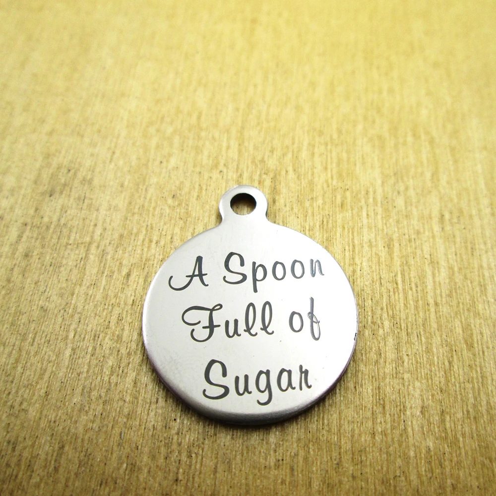 20pcs--A Spoon Full of Sugar   stainless steel charms - Laser Engraved - Customized - DIY Charms Pendants