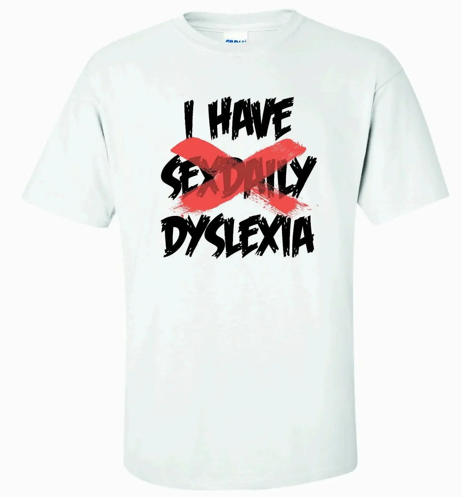 I HAVE SEX DAILY DYSLEXIA SHIRT