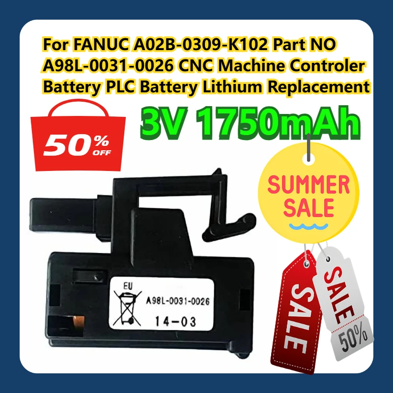 

For FANUC A02B-0309-K102 Part NO A98L-0031-0026 CNC Machine Controler Battery 3V 1750mAh PLC Battery Lithium Replacement