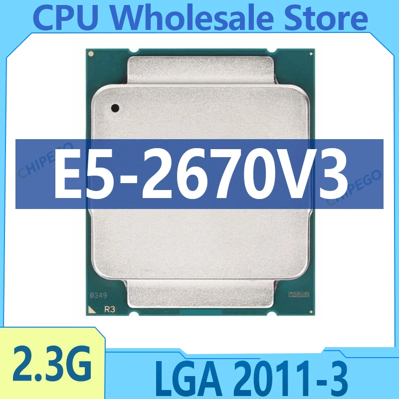 Xeon CPU E5-2670V3 2.30GHZ 30M 12-CORES E5 2670 V3 E5-2670 V3 LGA2011-3 processor E5 2670V3