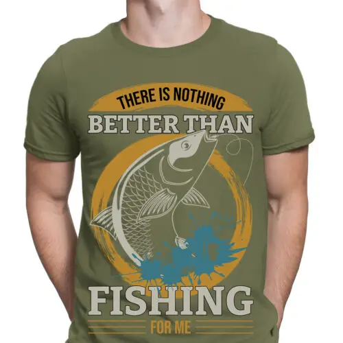 

There Is Nothing Better Than Fishing For Me Funny Novelty Mens T-Shirts Top #F#D