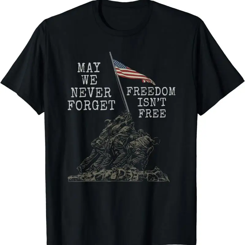 May We Never Forget Freedom Isnt Free USA Flag Veteran T Shirt
