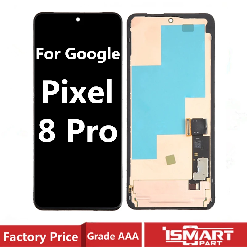 

OLED For Google Pixel 8 Pro LCD Display Touch Screen Digitizer Assembly with Frame For Google Pixel 8Pro LCD Replacement Parts