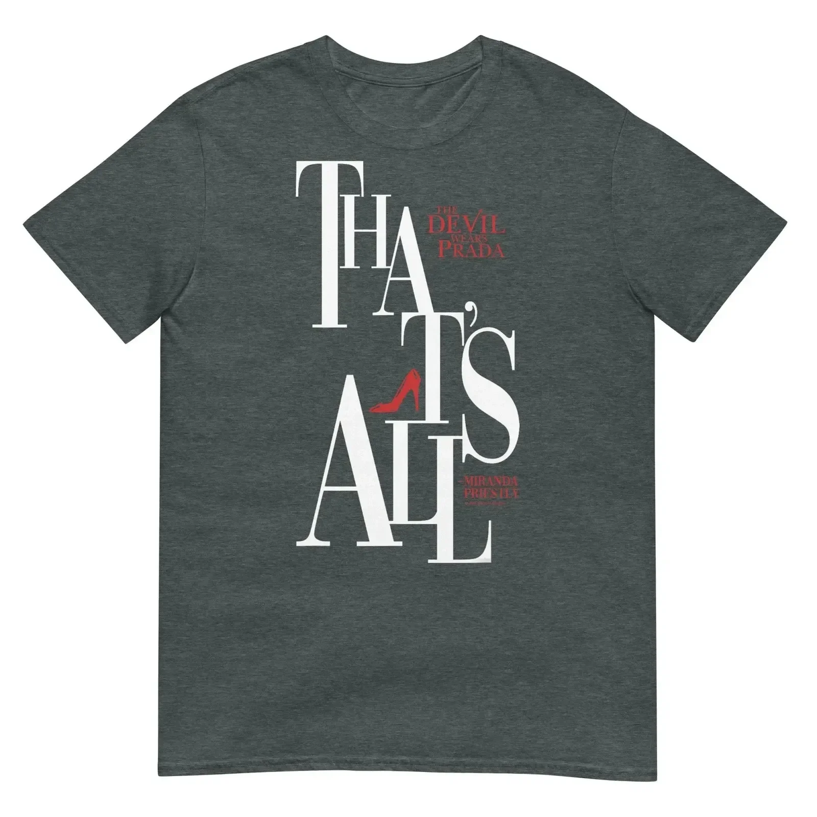 The Devil Wears Prad Thats All Miranda Priestly Bold Text Shirt 2026 S-5XL
