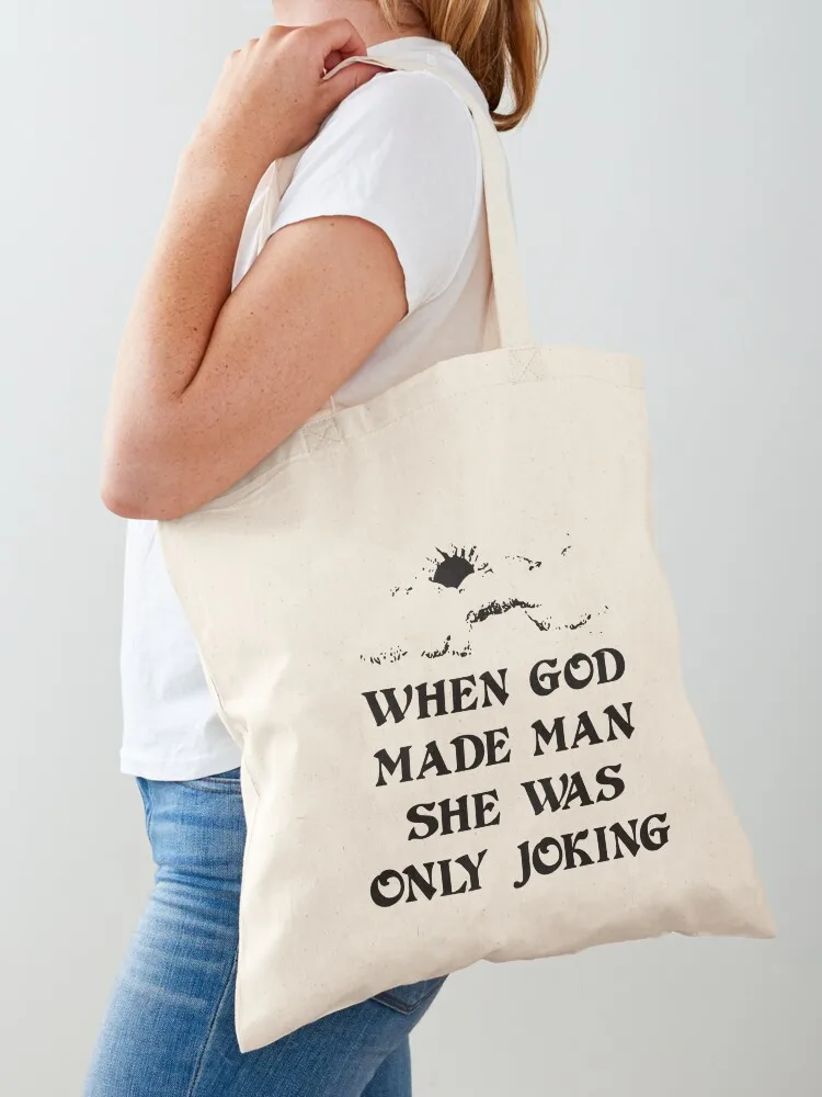 when god made man she was only joking Tote Bag custom fabric bag Women's beach bags bag luxury women Canvas Tote