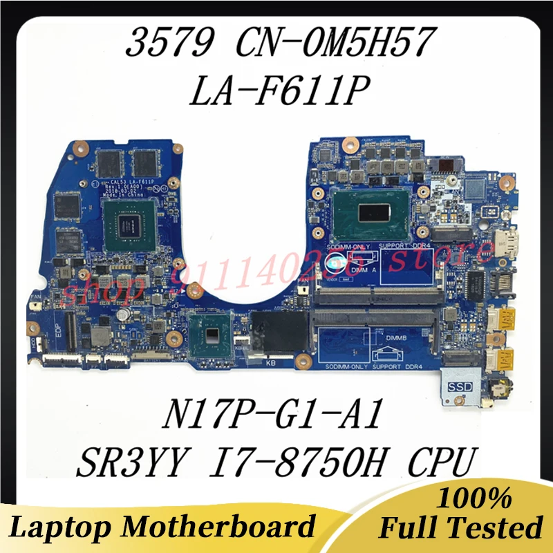 

CN-0M5H57 0M5H57 M5H57 Mainboard For Dell 3579 Laptop Motherboard LA-F611P With SR3YY I7-8750H CPU N17P-G1-A1 100%Full Tested OK