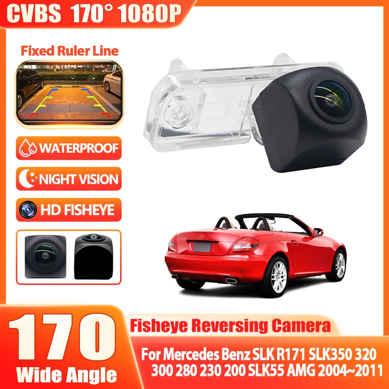For Mercedes Benz SLK R171 SLK350 320 300 280 230 200 SLK55 AMG 2004~2011 1080P FishEye Vehicle Rear View Camera HD Night Vision