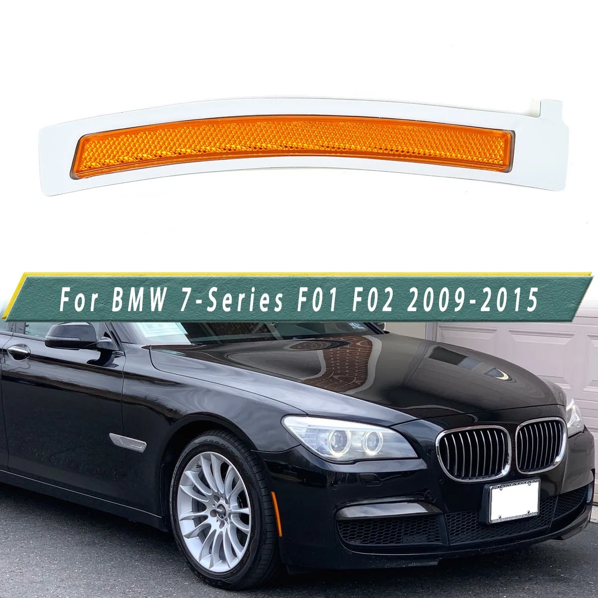 

For BMW F01 F02 7 Series 2009 2010 2011 2012 2013 2014 2015 Right Side Amber Front Marker Light Reflector Front Right Reflector