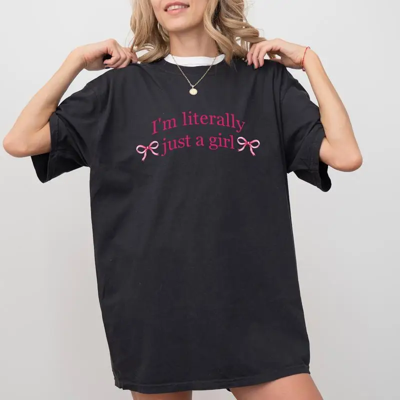 

I'm Literally Just A Girl Shirt, Funny Girly Tee, Cute Shirt For Girls, Pink Coquette Bow Shirt For Women, I'm Just A Girl Tee