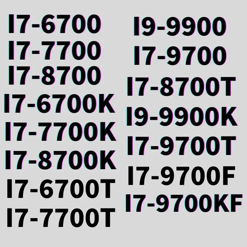 I7-6700/7700/8700/6700K/7700K/8700K/6700T/7700T/8700T/9700/9700T/9700F/9700KF/I9-9900/9900K