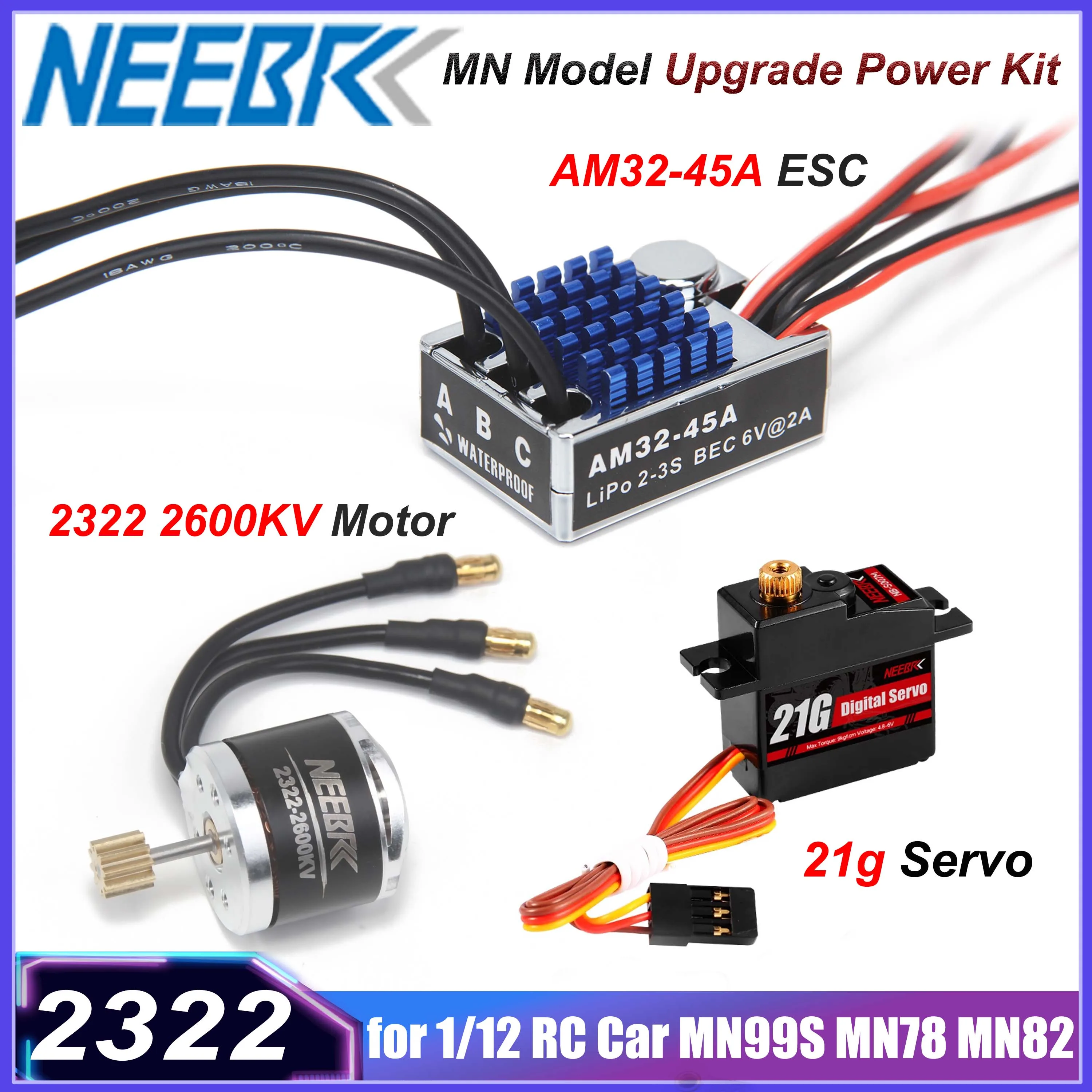 

NEEBRC 2322 2600KV Outrunner Brushless Motor AM32 45A ESC 21G Servo for 1/12 RC Car Crawler MN82 MN99S MN168 MN78 Upgrade Kit