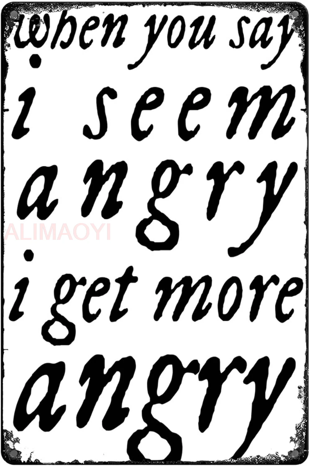 Funny Mad Woman When You Say I Seem Angryi Get More Angrydining Room Bar Office Home Man Cave Bedroom Vintage Retro Tin Sign Wal