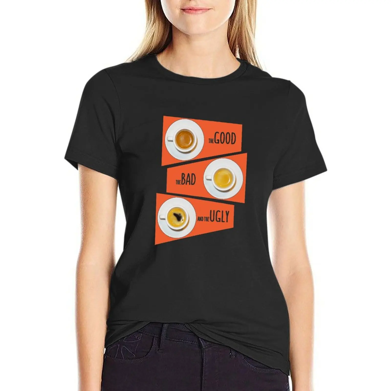 

Good&Bad&Ugly Espresso T-Shirt funnys graphics T-shirts for Women