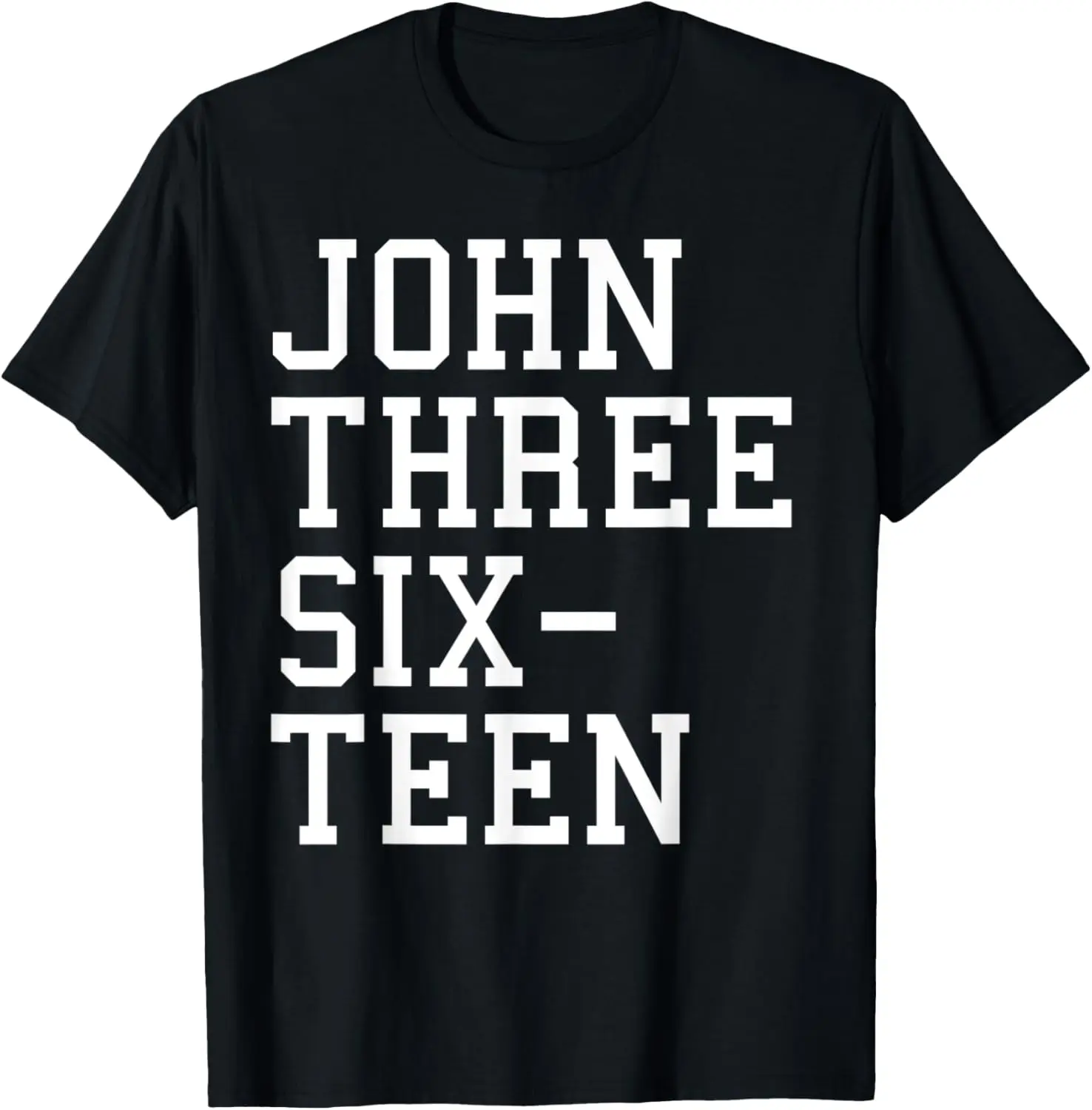 John Three Sixteen 3 16 - Christian Faith Bible Verse Quote T-Shirt