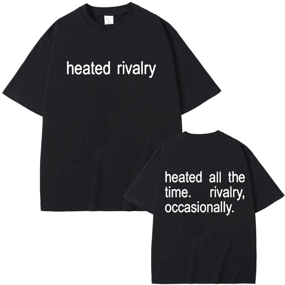

Heated Rivalry Heated All The Time Rivalry Occasionally Graphic T-shirt Men Women Clothing Fashion Oversized Short Sleeve Tshirt