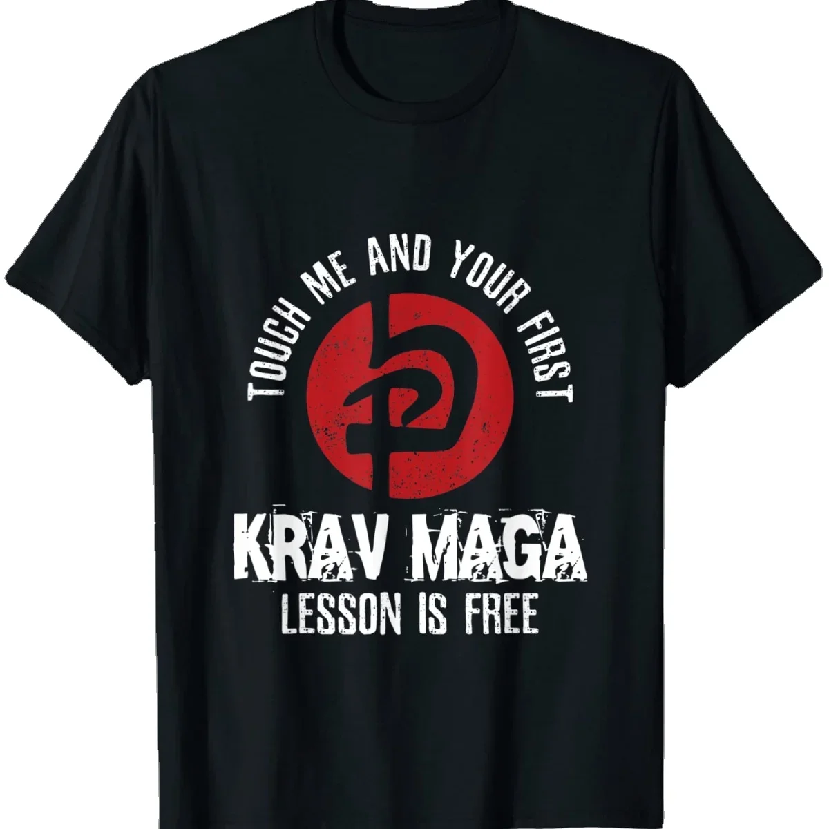 

Touch Me and Your First Lesson Is Free Krav Maga Men T-Shirt Short Sleeve Casual Cotton O-Neck T Shirt