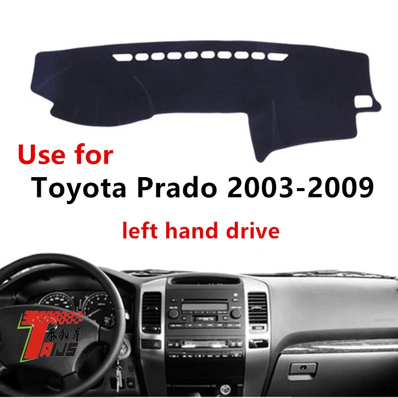 TAIJS Factory good quality toyota car accessories Car Dashboard Cover For TOYOTA Prado 2003-2009 04 05 06 07 08 Left Hand drive