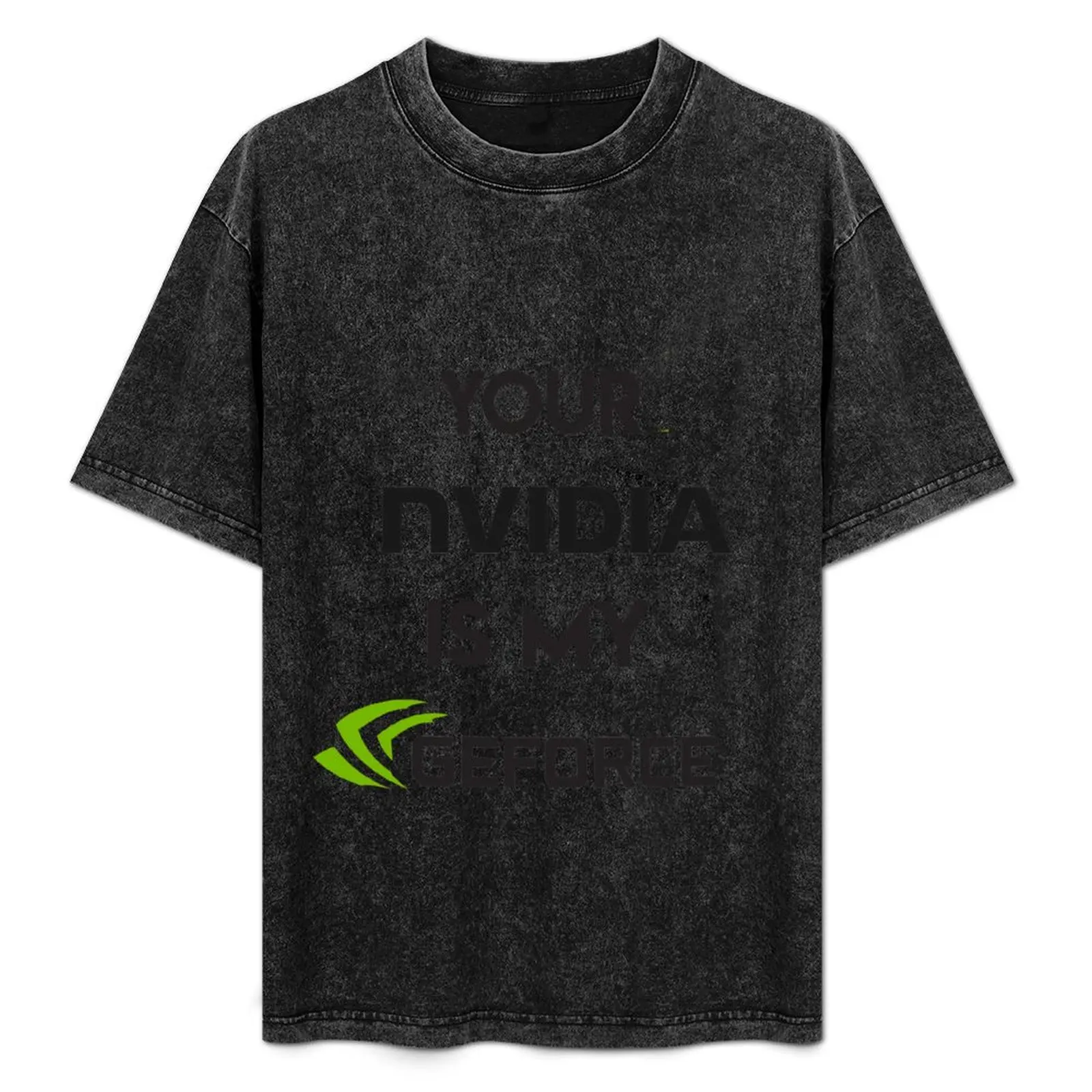 

your nvidia is my geforce T-Shirt Anti-Wrinkle Short Sleeve T-Shirt