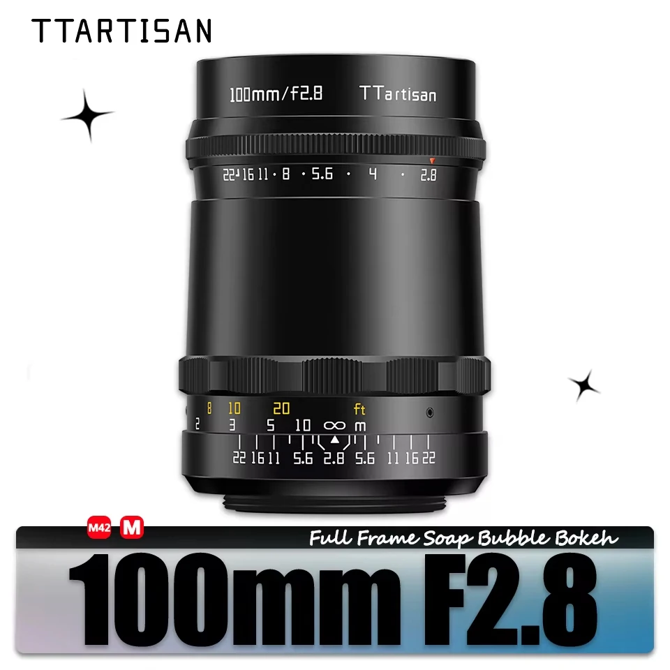 TTARTISAN 100mm F2.8 MF Full Frame Soap Bubble Bokeh Camera Lens for M42-Mount Adapt to Sony E Fujifilm XF Nikon Z-Mount