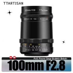 TTARTISAN 100mm F2.8 MF Full Frame Soap Bubble Bokeh Camera Lens for M42-Mount Adapt to Sony E Fujifilm XF Nikon Z-Mount