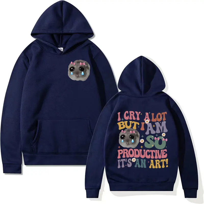 Groovy I Cry A Lot But I Am So Productive Hoodie Funny Cute Crying Hamster Meme Sweatshirts Men Women Fashion Kawaii Hoodies Y2k