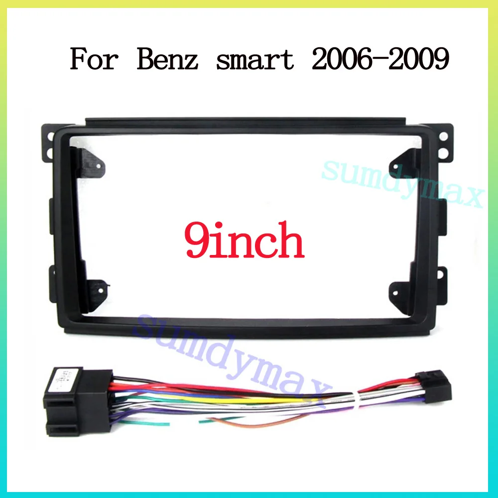 

9inch android Car radio Frame Adapter Kits Fascia Panel For Benz smart 2006-2009 android Car Radio Fascia Frame cable wire