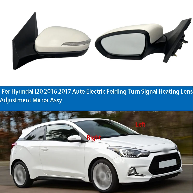 

Автомобильное зеркало заднего вида в сборе для Hyundai I20 2016 2017, автоматическое электрическое складное зеркало с подогревом и линзой в сборе