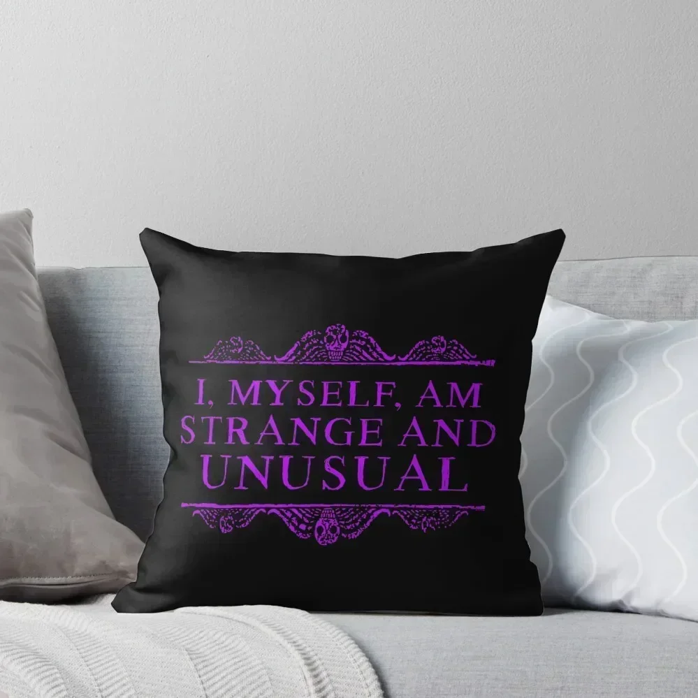 I, myself, am strange and unusual. Throw Pillow pillow cover christmas Pillow Cases Pillowcase