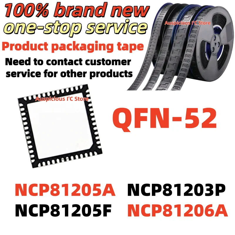 

(5pcs) NCP81205F NCP81206A NCP81203P NCP81205A NCP81203PMNTXG NCP81205AMNTXG NCP81206AMNTXG NCP81205FMNTXG QFN-52