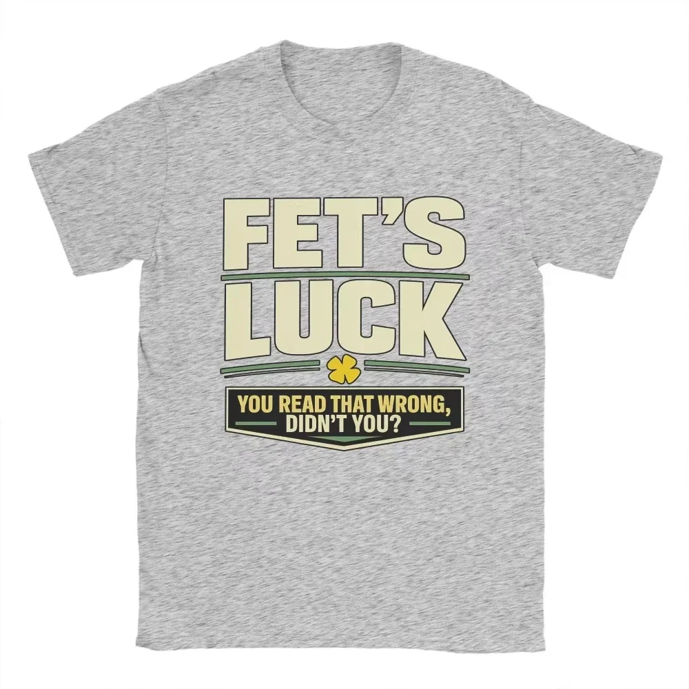 Men T-Shirts Fet’S Luck You Read That Wrong, Didn’T You Amazing Pure Cotton Tee Shirt Short Sleeve T Shirt Crewneck Top image 2