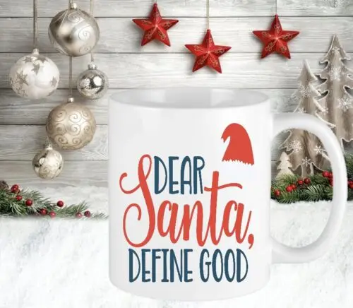 

Dear Santa Define Good Christmas Cup Mug Gift Funny Novelty Present