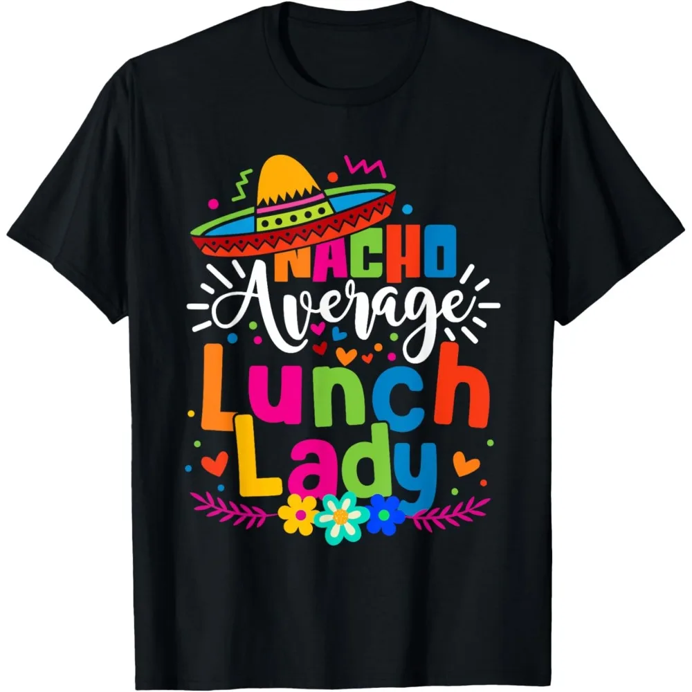 

Nacho Average Lunch Lady Cinco De Mayo Mexican Fiesta Women T-Shirt