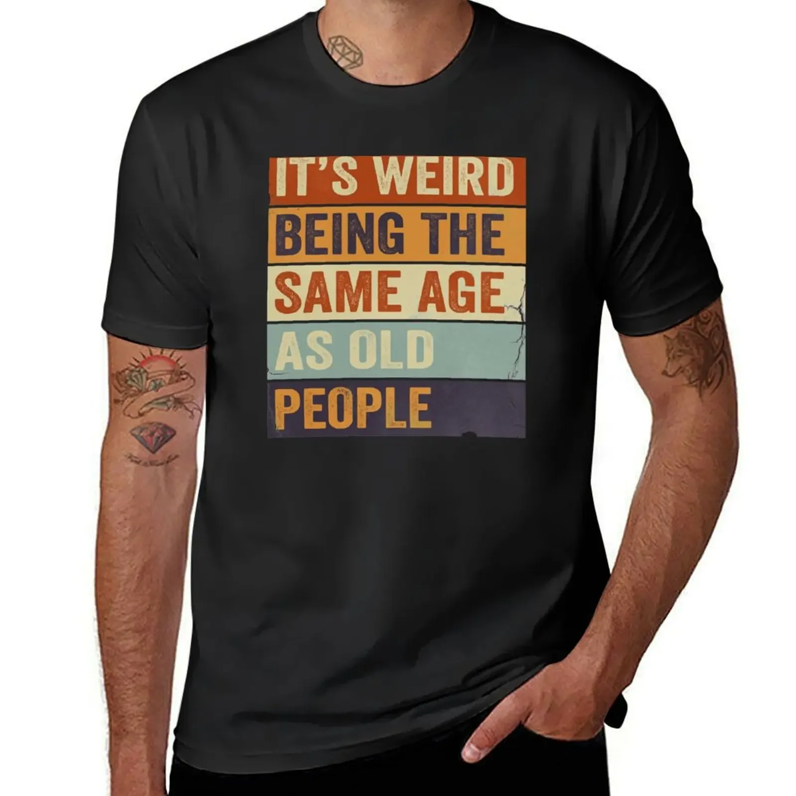 It's Weird Being The same Age As Old People T-Shirt blanks aesthetic clothes designer t shirt men 2024 new arrival round neck