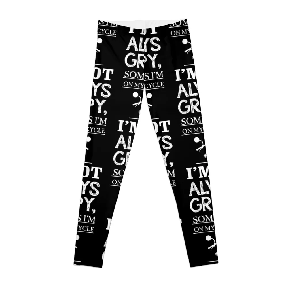 

I'm Not Always Grumpy, Sometimes I'm On My Motorcycle Leggings Golf wear Sportswear woman gym Womens Leggings