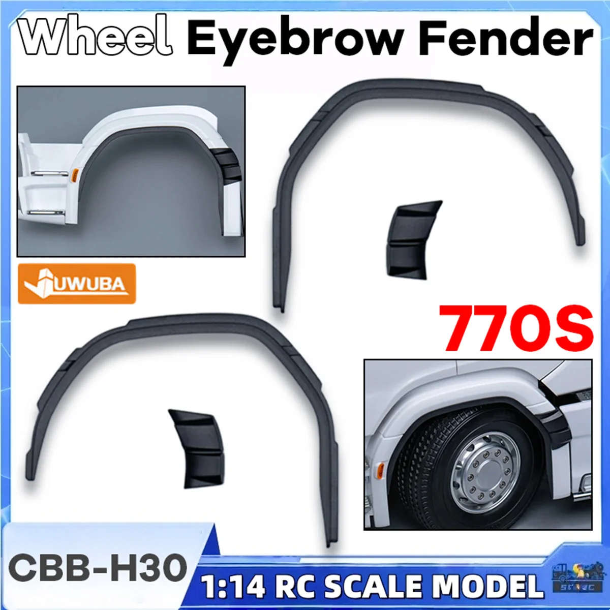 770S Wheel Eyebrow Fender CBB-H30 For 1/14 Tamiyaa RC Truck Tractor 6X4 56368 8X4 56371 4x2 56379 Scaniaa JUWUBA Toy Model Parts