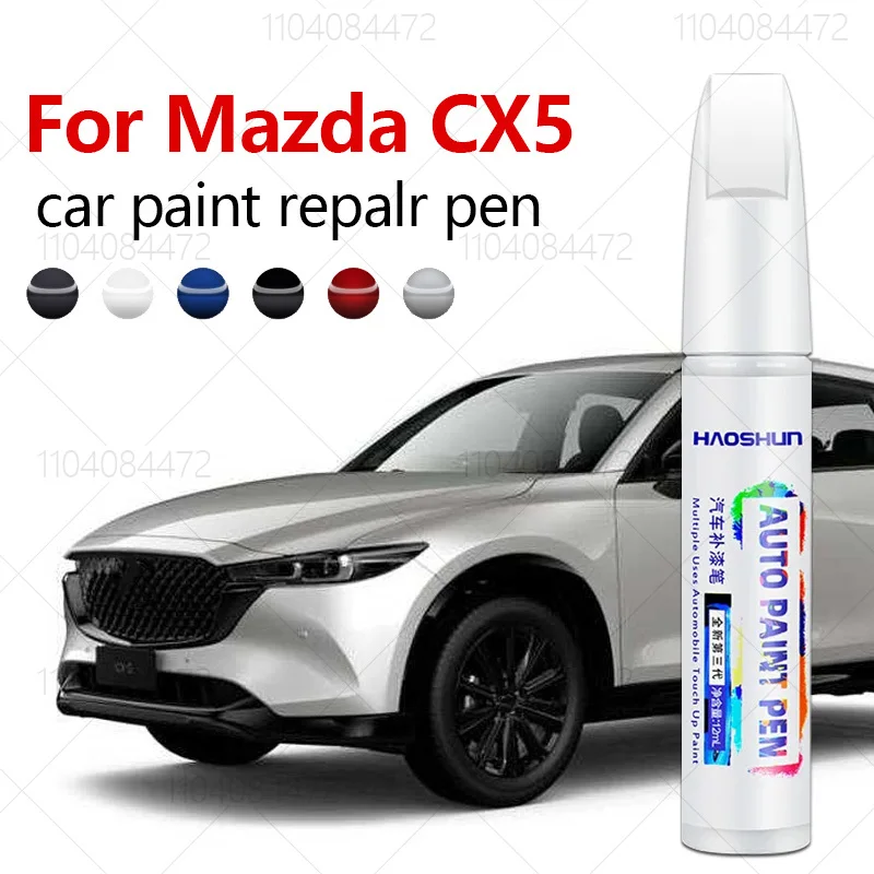 For Mazda CX5 2012-2025 KE KF Paint Repair Pen Touch Up Scratch Remover DIY Auto Accessories Black White Sliver Red Blue Brown