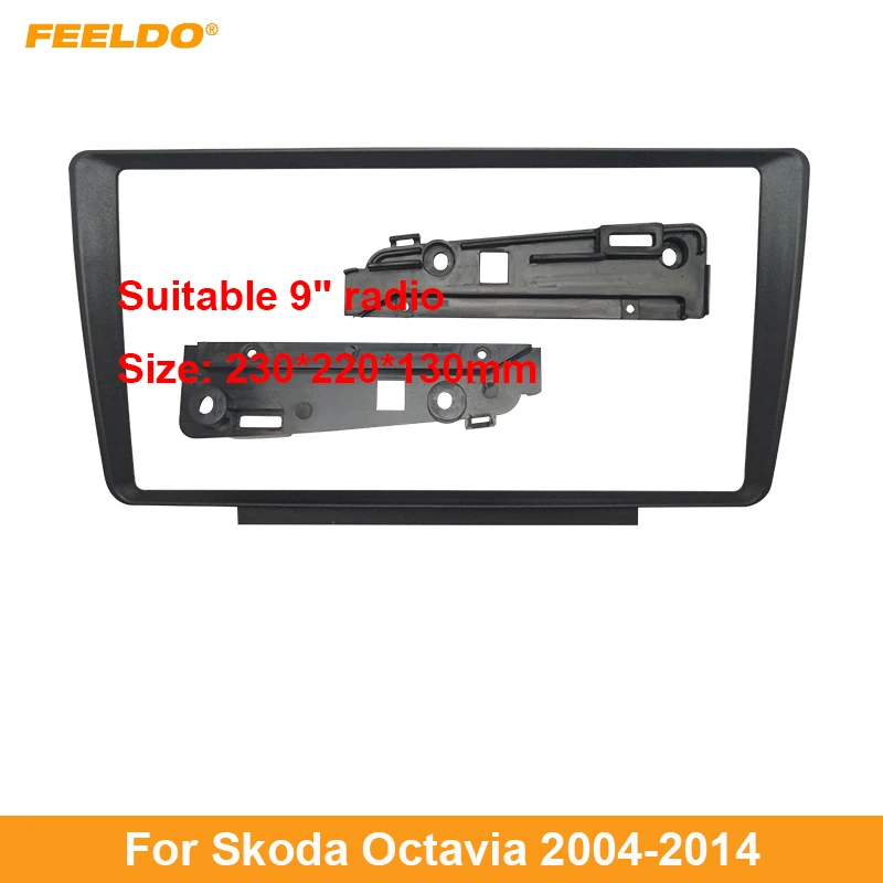 

FEELDO Car Radio Audio Facia Panel Frame Fitting Adaptor 9Inch For Skoda Octavia 2004-2014 2Din Radio DVD Dash Trim Kits