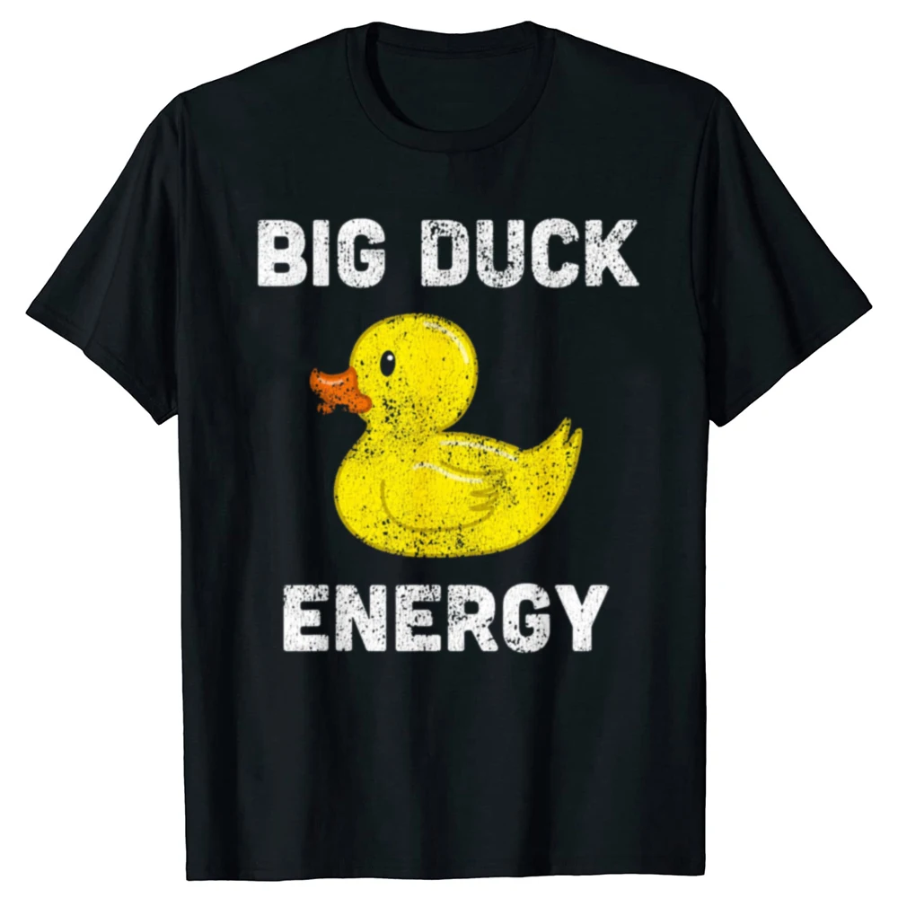 Funny Big Duck Energy Graphic T-shirts Men Women's Fashion Casual Tshirt 100% Cotton Loose Oversized Humor Slogan T Shirt